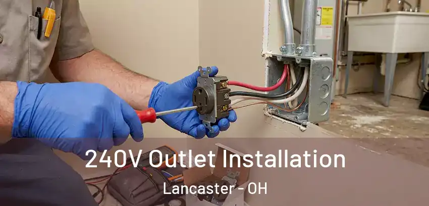  240V Outlet Installation Lancaster - OH