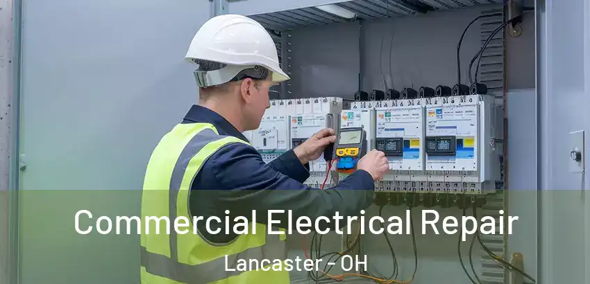 Commercial Electrical Repair Lancaster - OH