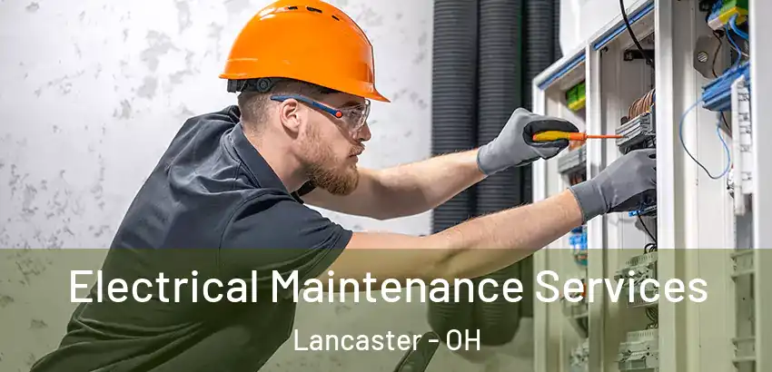 Electrical Maintenance Services Lancaster - OH