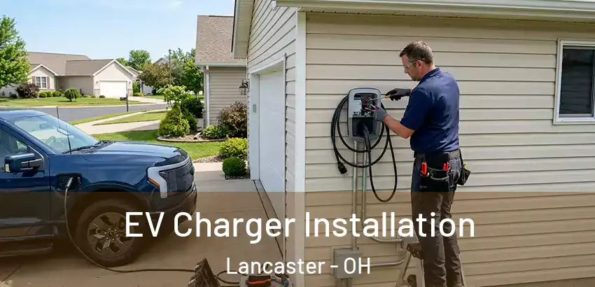  EV Charger Installation Lancaster - OH