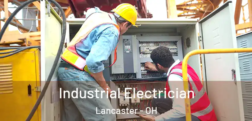  Industrial Electrician Lancaster - OH